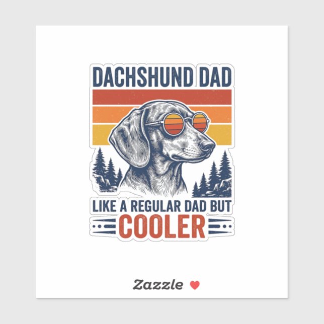 Dachshund Dad Like a Regular Dad But Cooler Shirt_ (Sheet)