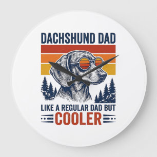 Dachshund Dad Like a Regular Dad But Cooler Shirt_ Large Clock
