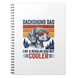 Dachshund Dad Like a Regular Dad But Cooler Shirt_ Notebook