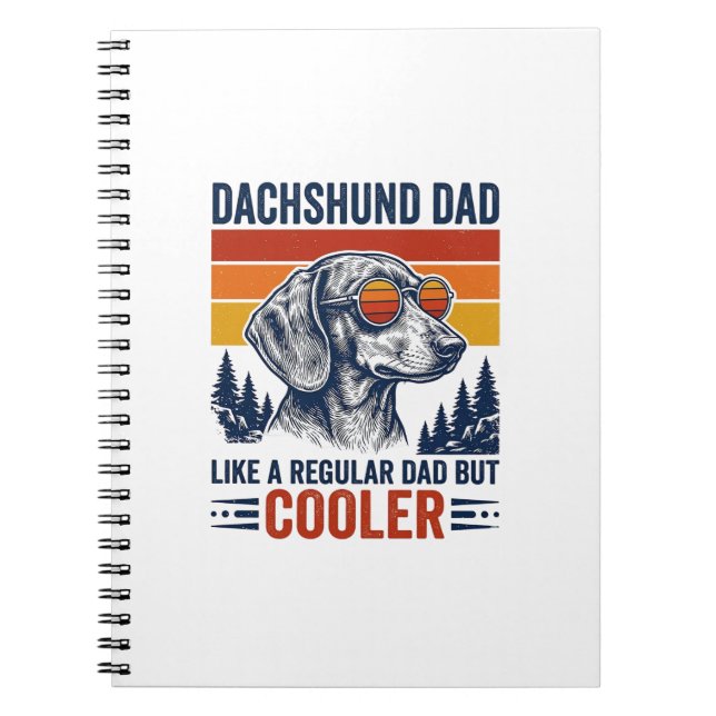 Dachshund Dad Like a Regular Dad But Cooler Shirt_ Notebook (Front)