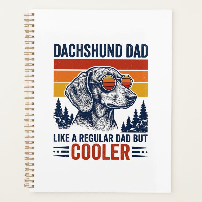 Dachshund Dad Like a Regular Dad But Cooler Shirt_ Planner (Front)