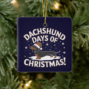 Dachshund days of Christmas!  Ceramic Ornament