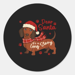 Dachshund Dog Dear Santa It's A Long Story Funny C Classic Round Sticker