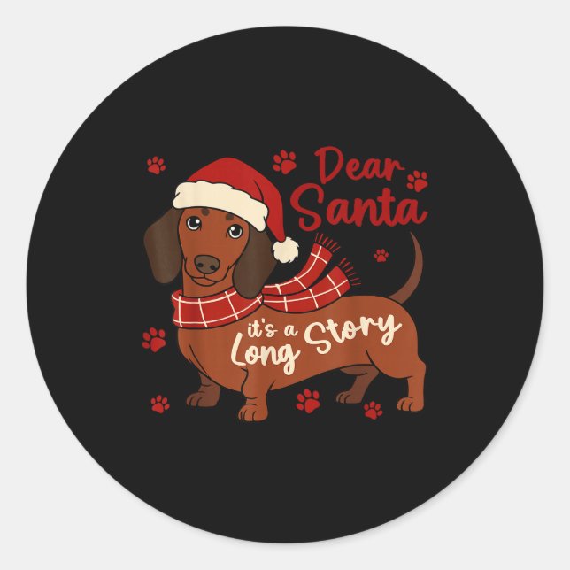 Dachshund Dog Dear Santa It's A Long Story Funny C Classic Round Sticker (Front)