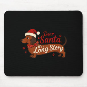 Dachshund Dog Dear Santa It's A Long Story Funny C Mouse Pad