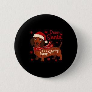 Dachshund Dog Dear Santa Its A Long Story Funny Ch 6 Cm Round Badge