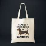 Dachshund Dog Easily Distracted by Wieners Tote Bag<br><div class="desc">Easily distracted by wieners design is perfect pet love gift for dachshund,  doxie or sausage dog owner.  Perfect for anyone who loves weiner dogs</div>
