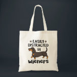 Dachshund Dog Easily Distracted by Wieners Tote Bag<br><div class="desc">Easily distracted by wieners design is perfect pet love gift for dachshund,  doxie or sausage dog owner.  Perfect for anyone who loves weiner dogs</div>