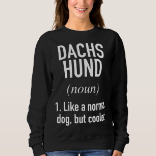 Dachshund Dog Funny Dachshund Owner Sweatshirt