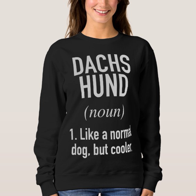Dachshund Dog Funny Dachshund Owner Sweatshirt (Front)
