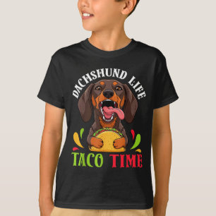 Dachshund dog life taco time mexican food dog T-Shirt