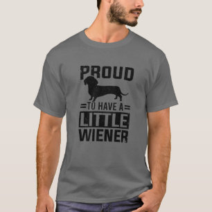 Dachshund Dog Proud To Have A Little Weiner T-Shirt