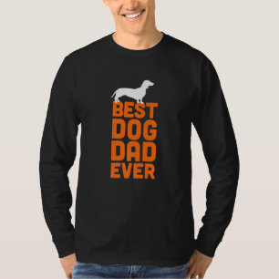 Dachshund Doxie Sausage Dog - Best Dog Dad Ever T-Shirt