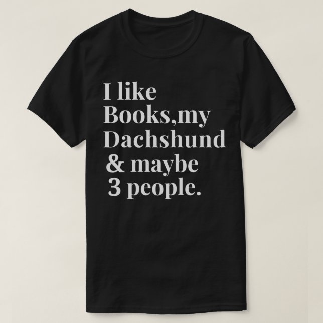 Dachshund Funny Dog Owner Book Reader Lover Gift W T-Shirt (Design Front)