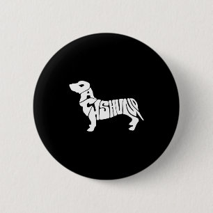 Dachshund Funny Text Dog Tygraphy T Shirt 6 Cm Round Badge
