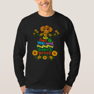 Dachshund Funny Wiener Dog Pet No One Is You T-Shirt