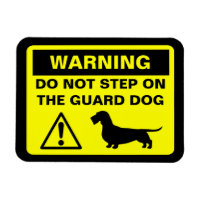 Dachshund Guard Dog Warning (Wire Haired Doxie)