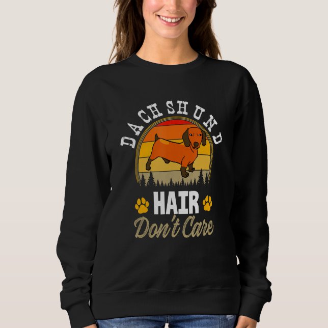 Dachshund Hair Don't Care Retro Dogs  & Owners Cos Sweatshirt (Front)