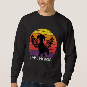 Dachshund I Miss My Dog Angel Wings Pet Memorial R Sweatshirt