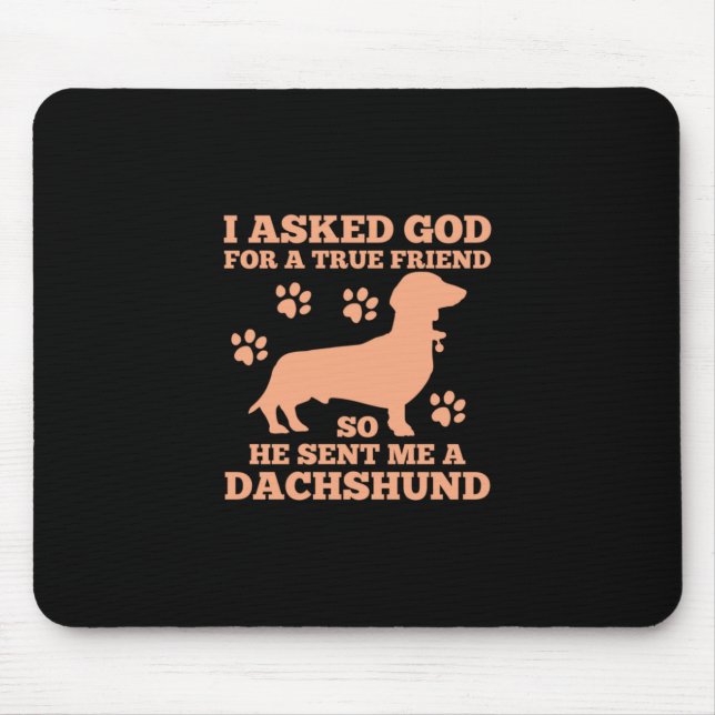 Dachshund Is My True Friend Mouse Pad (Front)