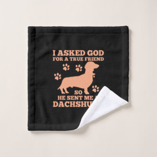 Dachshund Is My True Friend Wash Cloth