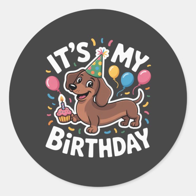 Dachshund It's My Birthday Classic Round Sticker (Front)