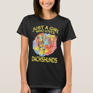 Dachshund Just A Girl Who Loves Dachshunds T-Shirt
