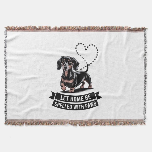 Dachshund Let Home Be Spelled With Paws Throw Blanket (Front)