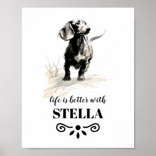 Dachshund Life is better with Custom Dog Name Poster
