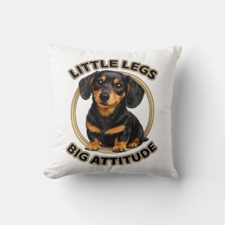 Dachshund little legs big attitude cushion