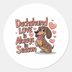 Dachshund Love Is Always In Season Classic Round Sticker