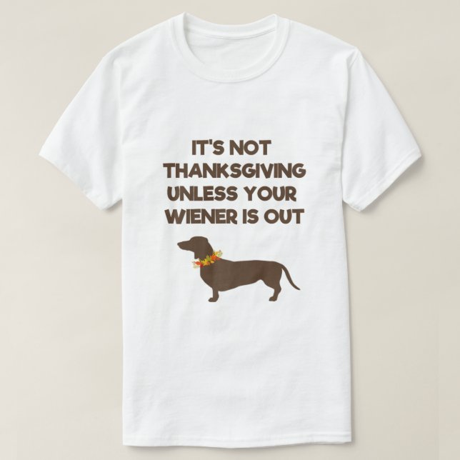 Dachshund Lover Thanksgiving Day Dog Owner Weenie  T-Shirt (Design Front)