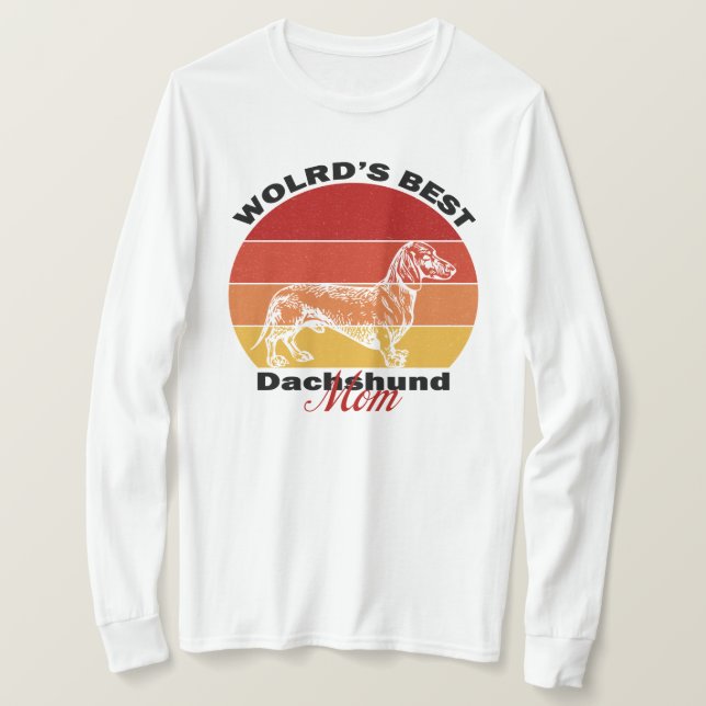 Dachshund Lovers, Worlds Best Dachshund Mum T-Shirt (Design Front)