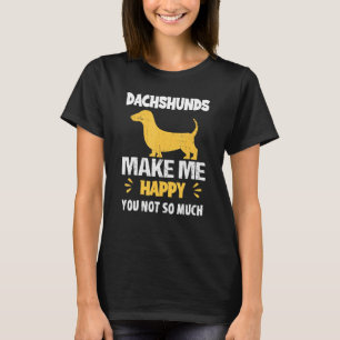 Dachshund Makes Me Happy Dachshund Doxie Dog T-Shirt