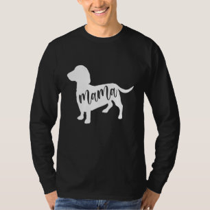 Dachshund Mama For Teckel sausage hounds Dachshund T-Shirt
