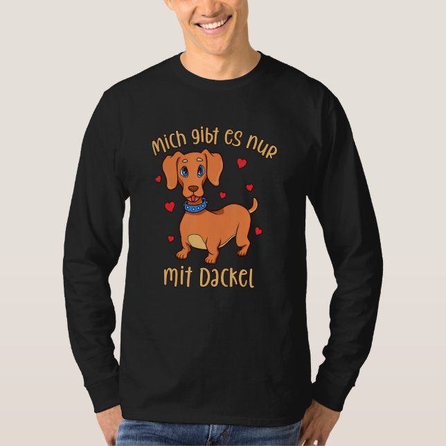 Dachshund - Mich gibt es nur mit Hund T-Shirt (Front)