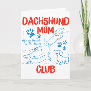 Dachshund Mom Club Life Is Better With Dachshund M Card
