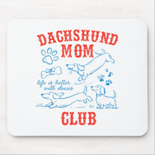 Dachshund Mom Club Life Is Better With Dachshund M Mouse Pad