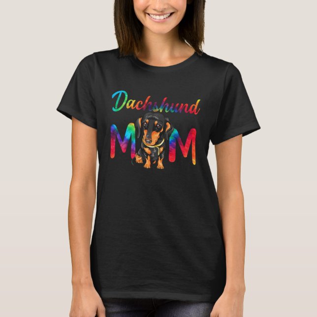 Dachshund Mom Tie Dye Dog Mom Mothers Day T-Shirt (Front)