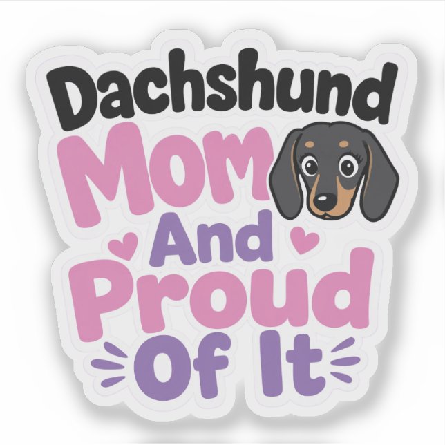 Dachshund Mum and Proud of It (Front)