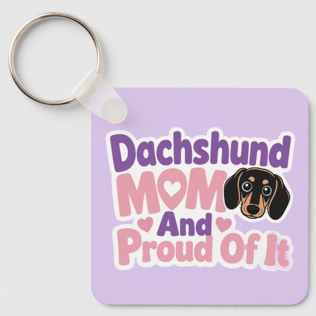Dachshund Mum and Proud of It Key Ring (Front)