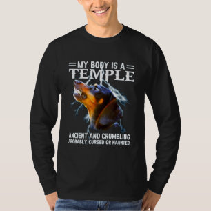 Dachshund My Body Is A temple Ancient And Crumblin T-Shirt