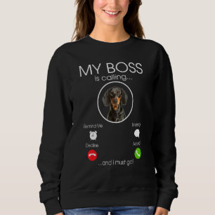 Dachshund My Boss Sweatshirt