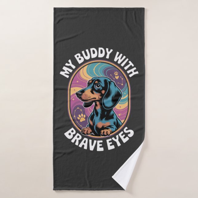 Dachshund My Buddy With Brave Eyes Bath Towel (Bath Towel)