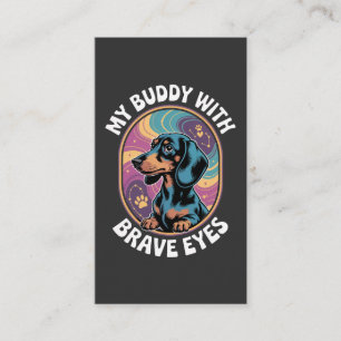 Dachshund My Buddy With Brave Eyes Business Card