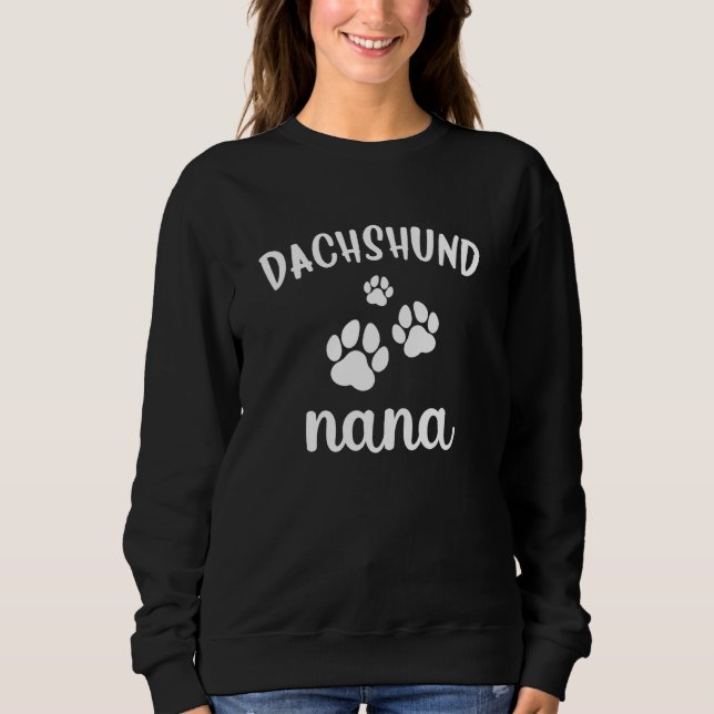 Dachshund Nana Cute Dog Wiener Doxie Weenie Sweatshirt (Front)