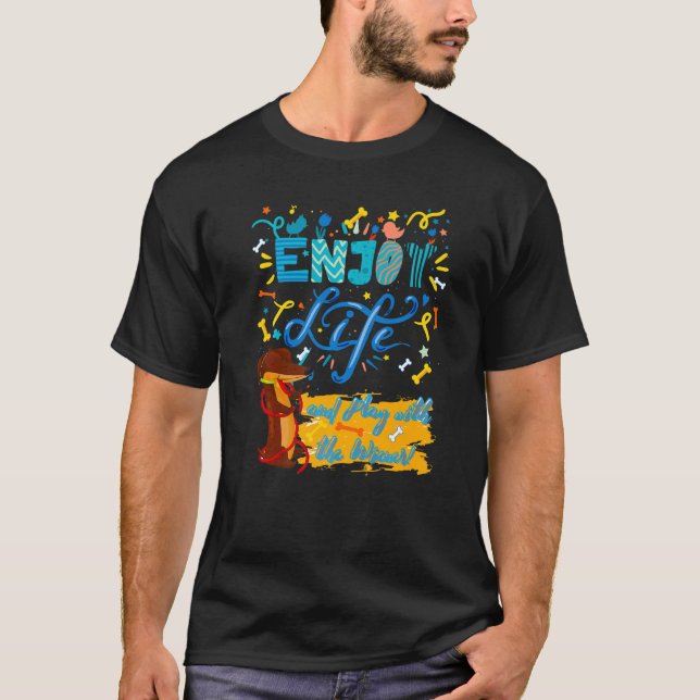 DACHSHUND PET FUNNY WIENER DOG  ENJOY LIFE POSITIV T-Shirt (Front)