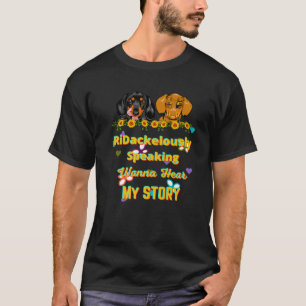 DACHSHUND PET FUNNY WIENER DOG GIFT WANNA HEAR MY T-Shirt