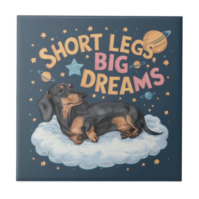 Dachshund Short Legs Big Dreams Tile (Front)