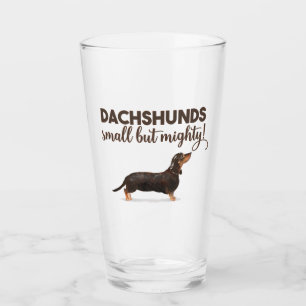 DACHSHUND SMALL BUT MIGHTY GLASS